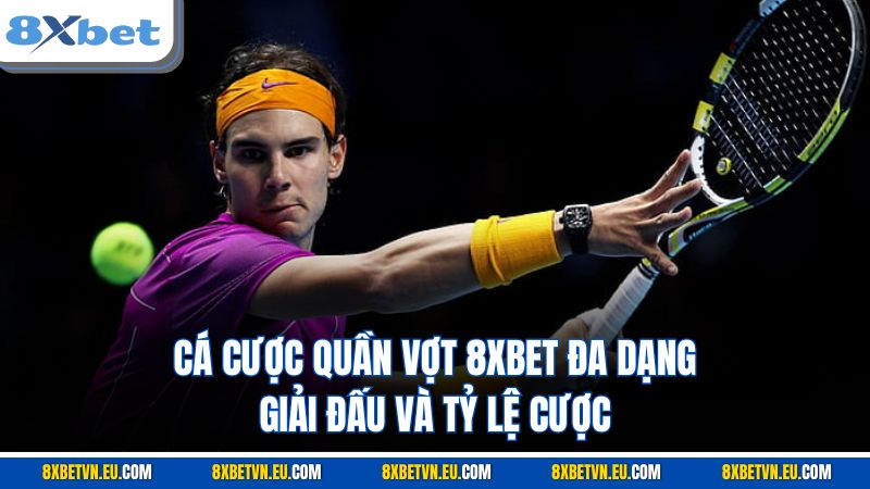 Cá cược quần vợt 8XBET