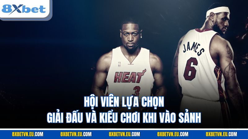 Hội viên lựa chọn giải đấu và kiểu chơi khi vào sản