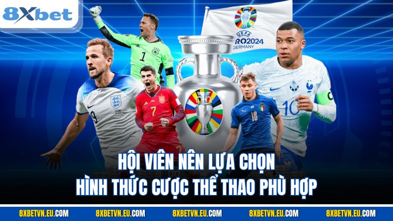 Hội viên nên lựa chọn hình thức cược thể thao phù hợp
