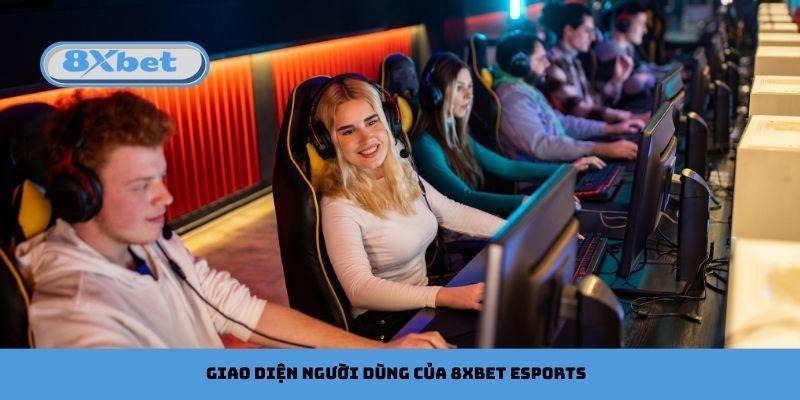 Giao diện người dùng cực đỉnh của 8xbet Esports
