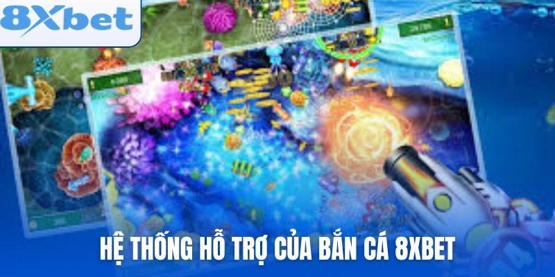 Hệ thống hỗ trợ của bắn cá 8xbet  hoạt động 24/7