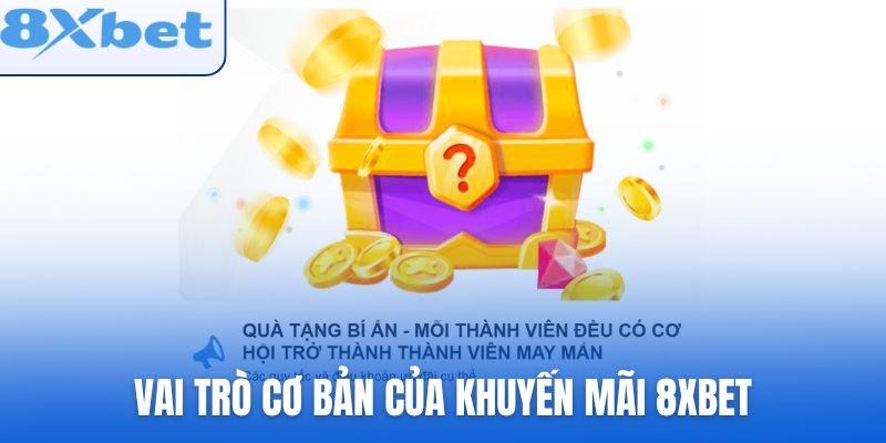Vai trò cơ bản của khuyến mãi 8xbet