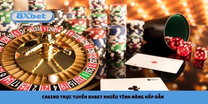 Casino trực tuyến 8xbet sở hữu nhiều tính năng hấp dẫn
