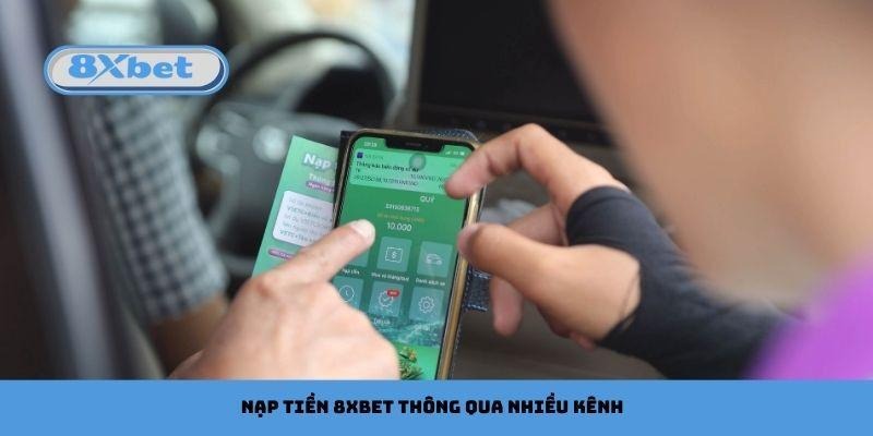 Nạp tiền 8xbet thông qua nhiều kênh thanh toán hiện đại