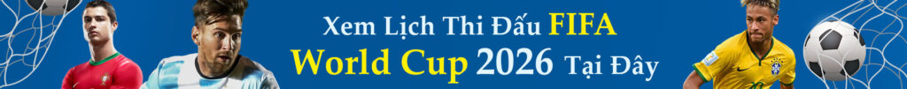 Xem Lịch Thi Đấu FIFA World Cup 2026 Tại Đây